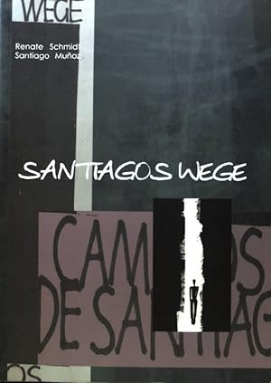 Imagen del vendedor de Santiagos Wege = Los caminos de Santiago. a la venta por books4less (Versandantiquariat Petra Gros GmbH & Co. KG)