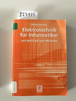 Lehrbuch Informatik: Elektrotechnik für Informatiker mit MATLAB und Multisim