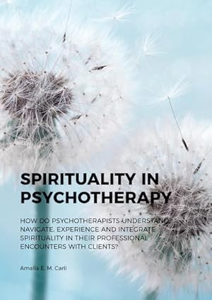 Image du vendeur pour Spirituality in Psychotherapy mis en vente par AHA-BUCH GmbH