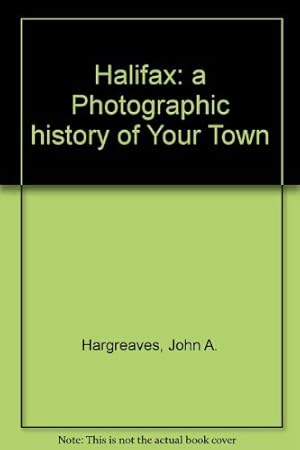 Bild des Verkufers fr Halifax - A Photographic History Of Your Town zum Verkauf von WeBuyBooks