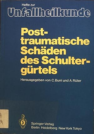 Seller image for Posttraumatische Schden des Schultergrtels: 17. Reisensburger Workshop zu Ehren von M. E. Mller u. J. Rehn, 3. - 5. Mrz 1983. Hefte zur Unfallheilkunde, 170 for sale by books4less (Versandantiquariat Petra Gros GmbH & Co. KG)