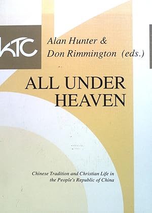 Seller image for All Under Heaven: Chinese Tradition and Christian Life in the People's Republic of China. for sale by books4less (Versandantiquariat Petra Gros GmbH & Co. KG)