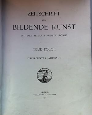 Zeitschrift für bildende Kunst - Neue Folge: 13. Jahrgang (1902) - mit 14 Orig.Kunstbeilagen (Ver...