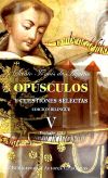 Opúsculos y cuestiones selectas. V: Teología (3)