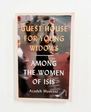 Bild des Verkufers fr Guest House for Young Widows. Among the Women of Isis zum Verkauf von Adelaide Booksellers