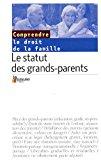 Image du vendeur pour Le Droit De La Famille : Le Statut Des Grands-parents mis en vente par RECYCLIVRE