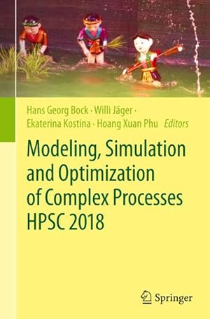 Immagine del venditore per Modeling, Simulation and Optimization of Complex Processes HPSC 2018 : Proceedings of the 7th International Conference on High Performance Scientific Computing, Hanoi, Vietnam, March 19-23, 2018 venduto da AHA-BUCH GmbH