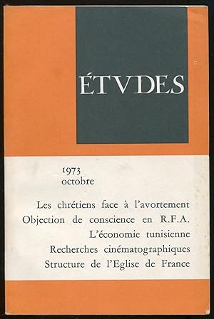 Image du vendeur pour Etudes, octobre 1973 - Les chrtiens face  l'avortement. Objection de conscience en R.F.A. L'conomie tunisienne. Recherches cinmatographiques. Structure de l'Eglise en France mis en vente par LibrairieLaLettre2