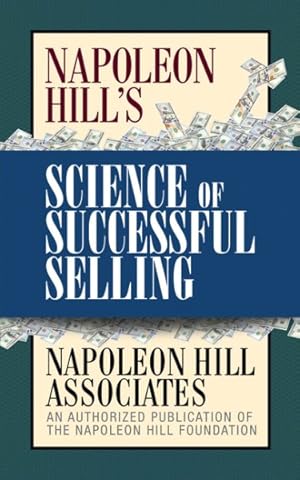Image du vendeur pour Napoleon Hill's Science of Successful Selling mis en vente par GreatBookPrices