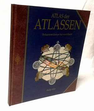 Bild des Verkufers fr Atlas der Atlassen. De kaartenmakers en hun wereldbeeld. zum Verkauf von Antiquariat Dennis R. Plummer