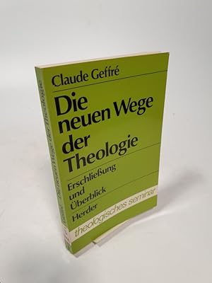 Seller image for Die neuen Wege der Theologie. Erschlieung und berblick. Mit einem Vorwort v. Karl Lehmann. for sale by Antiquariat Bookfarm