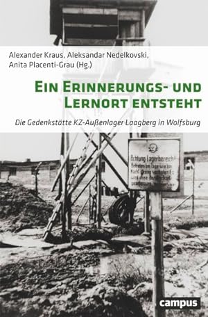 Seller image for Ein Erinnerungs- und Lernort entsteht Die Gedenksttte KZ-Auenlager Laagberg in Wolfsburg for sale by Bunt Buchhandlung GmbH