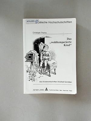 Immagine del venditore per Das wohltemperierte Kind Wie Kinderzeitschriften Kindheit form(t)en venduto da avelibro OHG