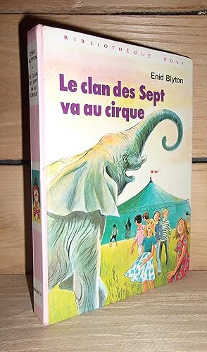 Bild des Verkufers fr LE CLAN DES SEPT : Le Clan Des Sept Va Au Cirque zum Verkauf von Planet's books