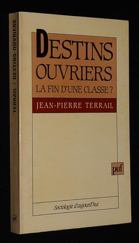 Seller image for Destins ouvriers : la fin d'une classe ? for sale by Abraxas-libris