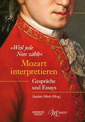 Bild des Verkufers fr Weil jede Note zhlt": Mozart interpretieren : Gesprche und Essays zum Verkauf von AHA-BUCH GmbH