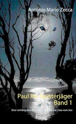 Seller image for Paul Rix Geisterjger Band 1 : Eine verhngnisvolle Begegnung mit der Frau vom See for sale by AHA-BUCH GmbH