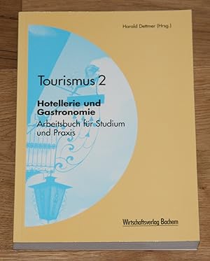 Immagine del venditore per Tourismus 2. Hotellerie und Gastronomie. [Arbeitsbuch fr Studium und Praxis] venduto da Antiquariat Gallenberger