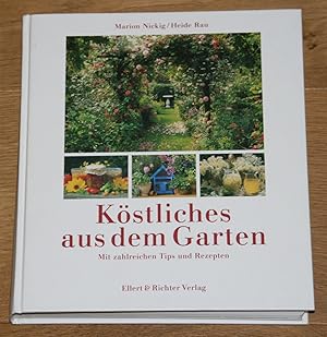 Bild des Verkufers fr Kstliches aus dem Garten. Mit vielen Tips und Rezepten. zum Verkauf von Antiquariat Gallenberger