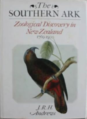 Seller image for Southern Ark Zoological Discovery in New Zealand 1769-1900, The for sale by SEATE BOOKS