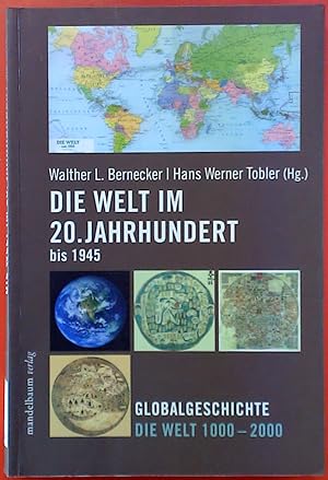Seller image for Die Welt im 20. Jahrhundert bis 1945. Globalgeschichte. Die Welt 1000 - 2000. for sale by biblion2