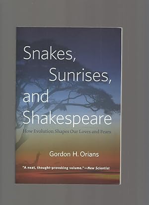 Imagen del vendedor de Snakes, Sunrises, and Shakespeare; How Evolution Shapes Our Loves and Fears a la venta por Roger Lucas Booksellers