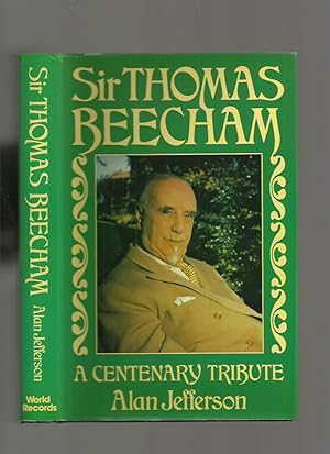 Sir Thomas Beecham, a Centenary Tribute