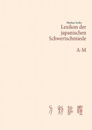 Seller image for Lexikon der japanischen Schwertschmiede A-M for sale by AHA-BUCH GmbH