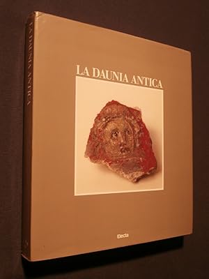Immagine del venditore per La Daunia Antica, dalla preistoria all'altomedioevo venduto da Tant qu'il y aura des livres