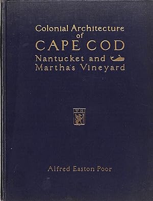 Seller image for Colonial Architecture Of Cape Cod, Nantucket And Martha's Vineyard for sale by The Cary Collection