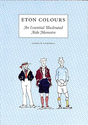 Bild des Verkufers fr Eton Colours: An Essential Illustrated Aide Memoire zum Verkauf von The Cary Collection