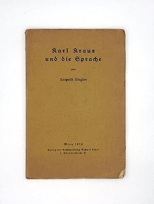 Karl Kraus und die Sprache.