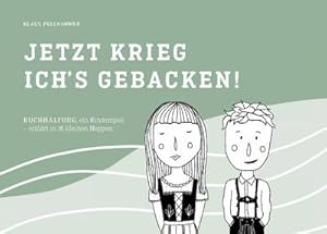 Seller image for Jetzt krieg ich s gebacken : Buchhaltung, ein Kinderspiel - erklrt in 16 kleinen Happen for sale by AHA-BUCH GmbH