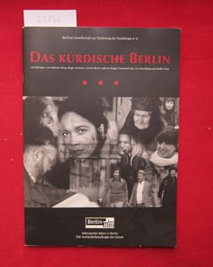 Das kurdische Berlin. Berliner Gesellschaft zur Förderung der Kurdologie e.V. [Hrsg.: Die Ausländ...