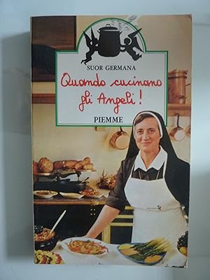 Seller image for QUANDO CUCINANO GLI ANGELI for sale by Historia, Regnum et Nobilia