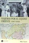 Image du vendeur pour Viajeras por el Lejano Oriente: 1847-1910 mis en vente par AG Library