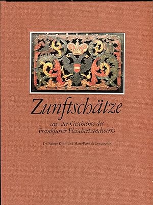 Bild des Verkufers fr Zunftschtze aus der Geschichte des Frankfurter Fleischerhandwerks - Nr.1289/100 zum Verkauf von Versandantiquariat Brigitte Schulz