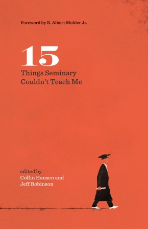 Seller image for 15 Things Seminary Couldn't Teach Me (The Gospel Coalition) for sale by ChristianBookbag / Beans Books, Inc.