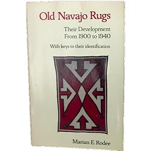 OLD NAVAJO RUGS, Their Development from 1900 to 1940