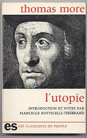 Bild des Verkufers fr L'Utopie : EUtopiae, discours du trs excellent homme Raphal Hythloday sur la meilleure constitution d'une rpublique, par l'illustre Thomas More, vicomte et citoyen de Londres, noble ville d'Angleterre. Traduction de Victor Stouvenel, revue et corrige par Marcelle Bottigelli-Tisserand. Introduction et notes de Marcelle Bottigelli-Tisserand zum Verkauf von JLG_livres anciens et modernes