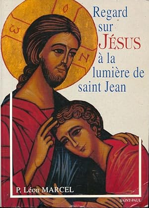 Imagen del vendedor de Regard sur Jsus  la lumire de saint Jean a la venta por LIBRAIRIE GIL-ARTGIL SARL