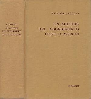 Bild des Verkufers fr Un editore del Risorgimento: Felice Le Monnier zum Verkauf von Biblioteca di Babele