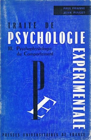 Bild des Verkufers fr Trait de Psychologie experimentale. III. Psychophysiologie du comportement zum Verkauf von LIBRAIRIE GIL-ARTGIL SARL