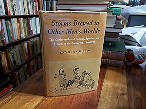 Seller image for Storms brewed in other men's worlds: The confrontation of Indians, Spanish, and French in the Southwest, 1540-1795 for sale by Nash Books