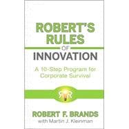 Seller image for Robert's Rules of Innovation A 10-Step Program for Corporate Survival for sale by eCampus