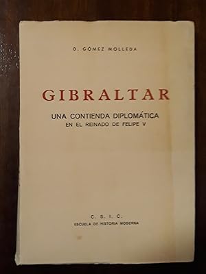 Seller image for Gibraltar. Una contienda diplomtica en el reinado de Felipe V for sale by Domiduca Libreros