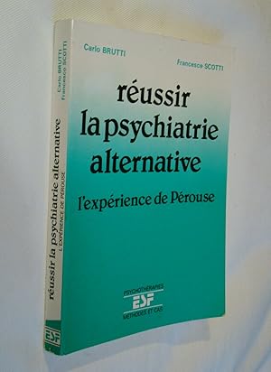 Réussir la psychiatrie alternative L'expérience de Pérouse