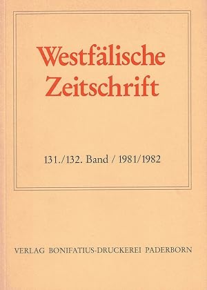 Bild des Verkufers fr Westflische Zeitschrift. 131/132. Band 1981/1982. Zeitschrift fr vaterlndische Geschichte und Altertumskunde zum Verkauf von Paderbuch e.Kfm. Inh. Ralf R. Eichmann