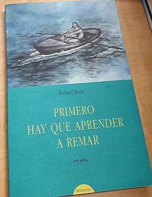 Seller image for Primero hay que aprender a remar. Traduccin del ingls M Eugenia Ciocchini for sale by Outlet Ex Libris