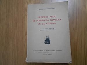 Imagen del vendedor de Primeros aos de dominacin espaola en la Luisiana. Premio del Consejo Superior de Investigaciones Cientificas 1941 a la venta por Librera Camino Bulnes